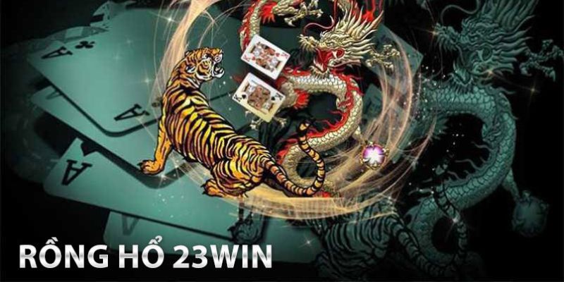 Rồng Hổ 23win: Bí Quyết Đặt Cược Để Giành Thắng Lớn